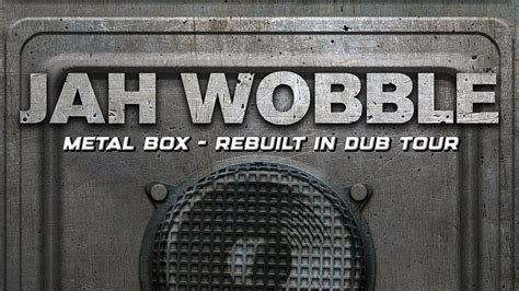 jah wobble metal box tour review|metal box in dub.